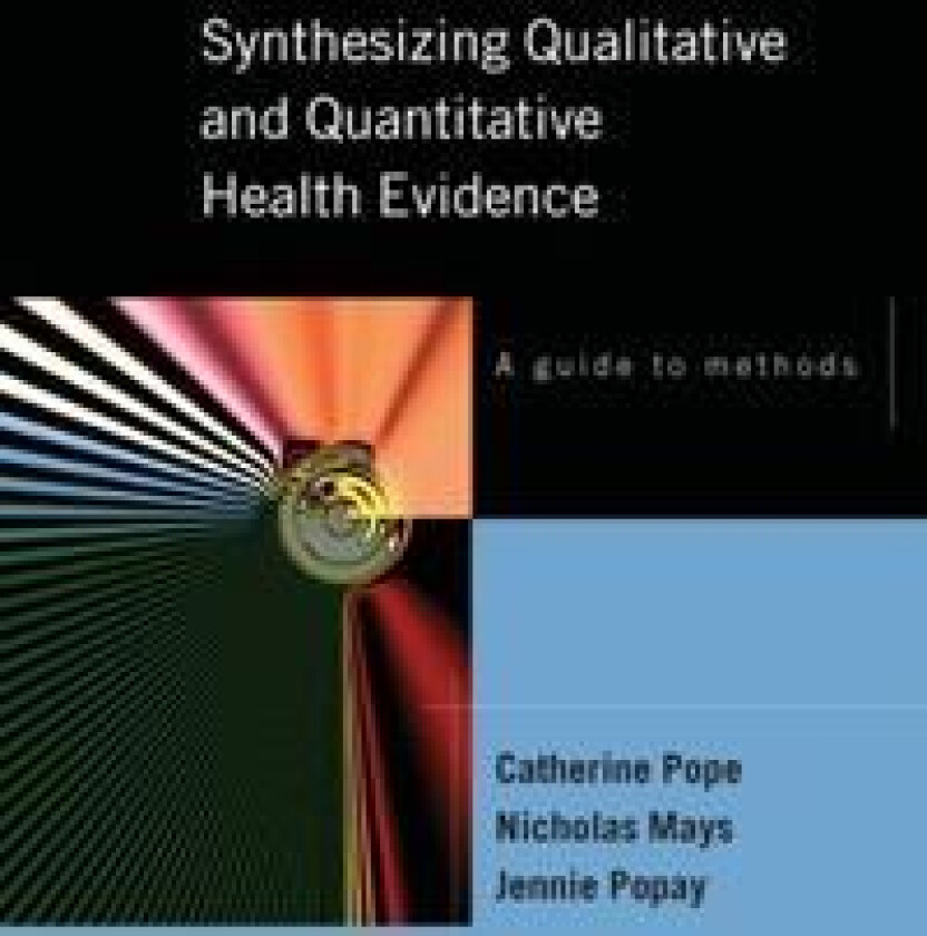 Synthesising Qualitative and Quantitative Health Evidence: A Guide to Methods