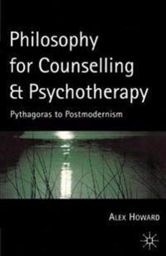 Philosophy for Counselling and Psychotherapy