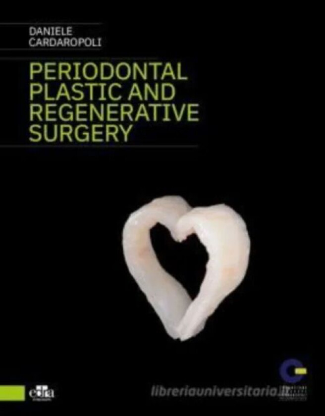 Periodontal Plastic and Regenerative Surgery av Daniele Cardaropoli, M. Nevins, M. Sanz, E.P. Allen, S. Aslan, M. Camelo, R. Cavalcanti, C.Y.J. Chen,