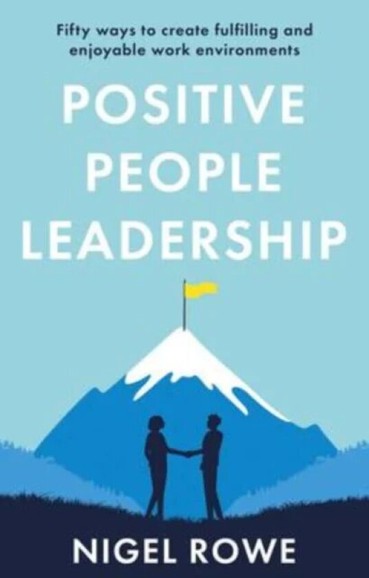 Positive People Leadership av Nigel Rowe