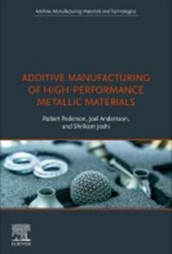 Additive Manufacturing of High-Performance Metallic Materials