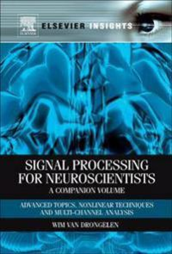 Signal Processing for Neuroscientists, A Companion Volume