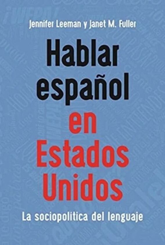 Hablar espanol en Estados Unidos av Jennifer Leeman, Janet M. Fuller