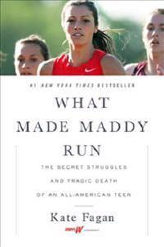 What Made Maddy Run: The Secret Struggles and Tragic Death of an All-American Teen