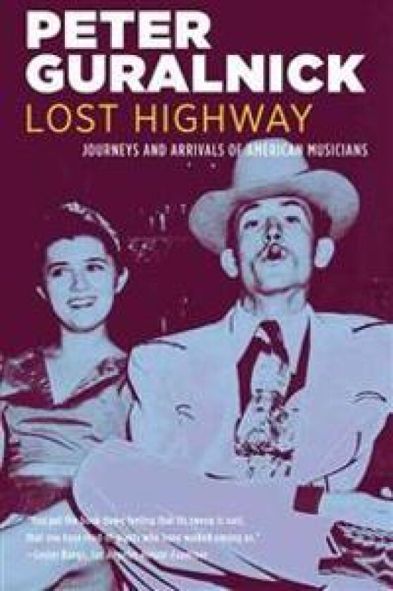 Lost Highway: Journeys and Arrivals of American Musicians