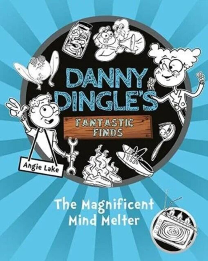 Danny Dingle's Fantastic Finds: The Magnificent Mind Melter (book 6) av Angie Lake