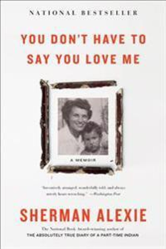You Don't Have to Say You Love Me: A Memoir