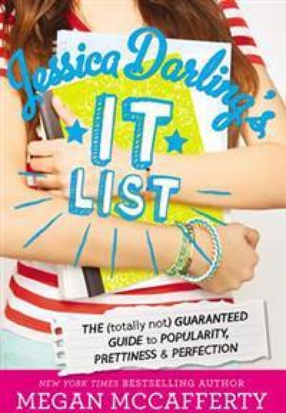 Jessica Darling's It List: The (Totally Not) Guaranteed Guide to Popularity, Prettiness & Perfection