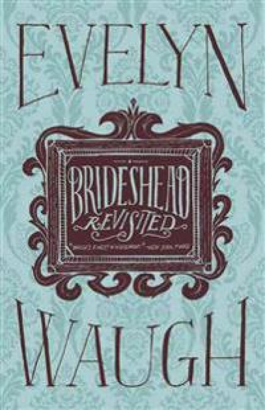 Brideshead Revisited: The Sacred and Profane Memories of Captain Charles Ryder