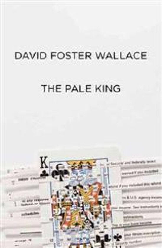 The Pale King: An Unfinished Novel