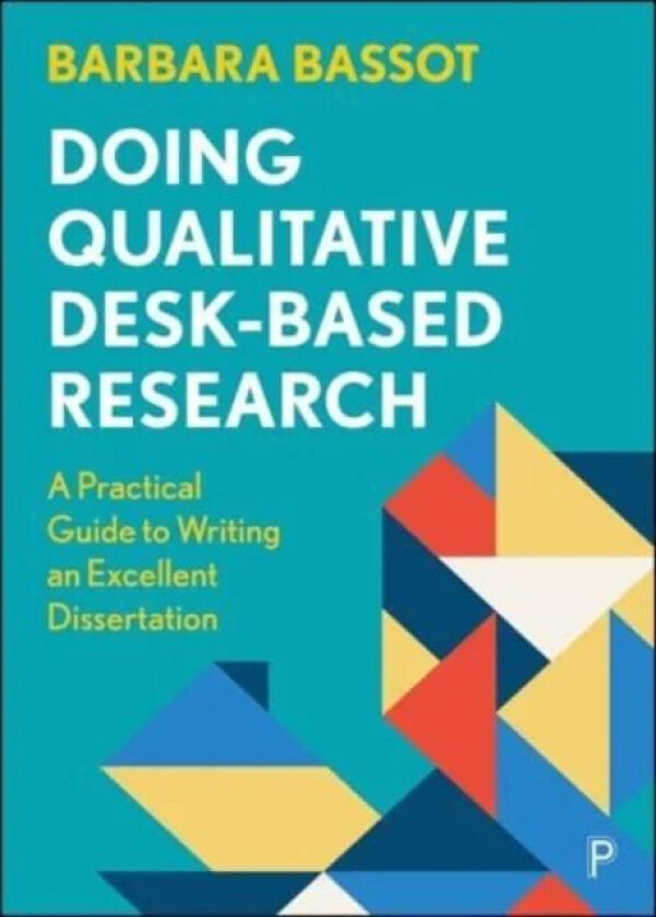 Doing Qualitative Desk-Based Research av Barbara (Canterbury Christ Church University) Bassot