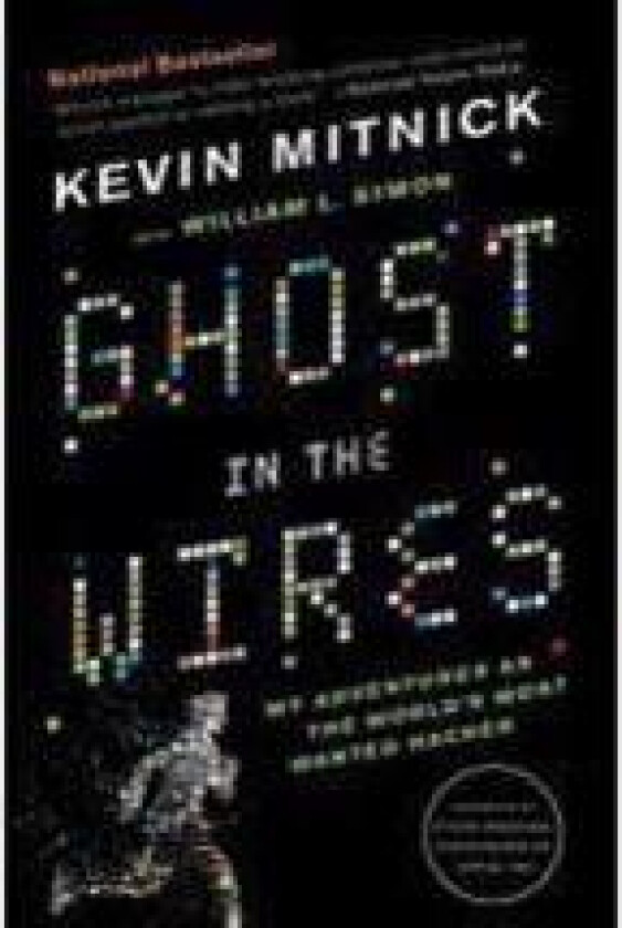 Ghost in the Wires: My Adventures as the World's Most Wanted Hacker
