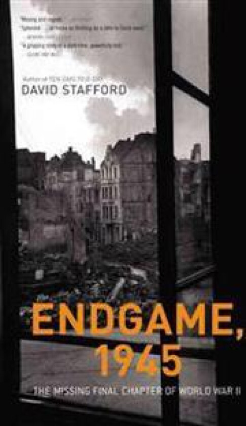 Endgame, 1945: The Missing Final Chapter of World War II