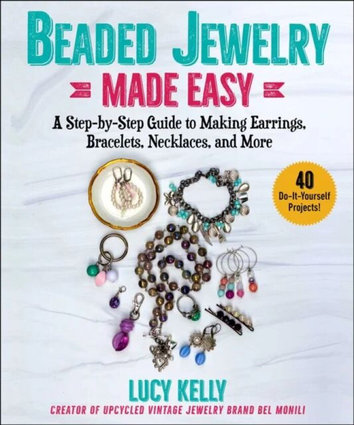 Beaded Jewelry Made Easy av Lucy Kelly
