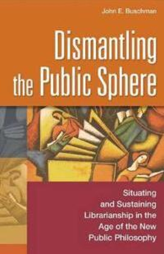 Dismantling the Public Sphere