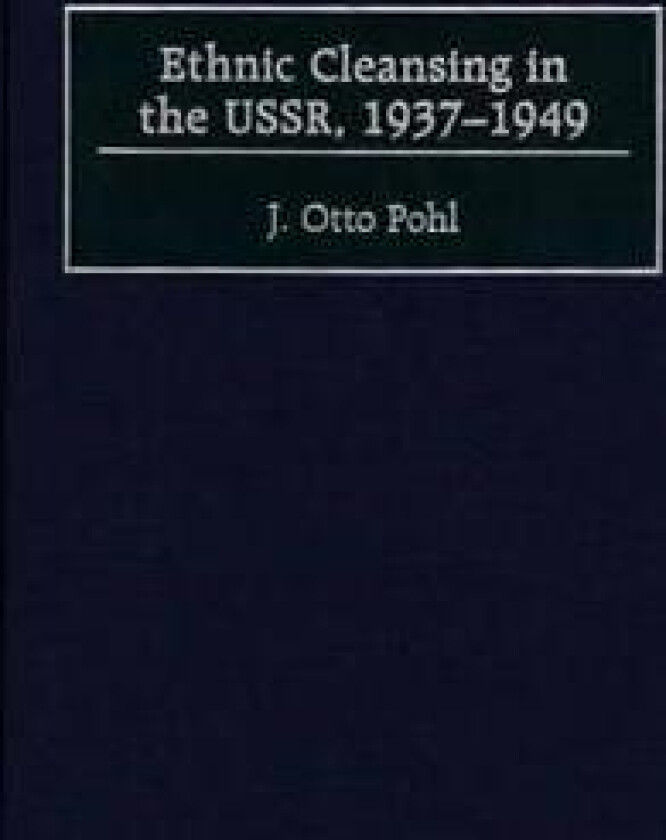 Ethnic Cleansing in the USSR, 1937-1949