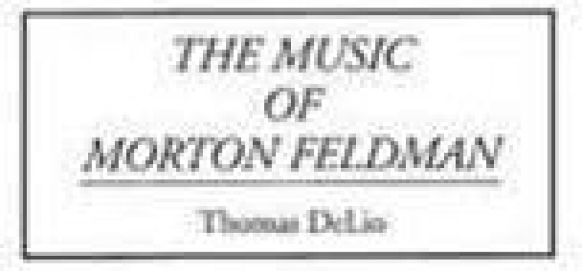 The Music of Morton Feldman