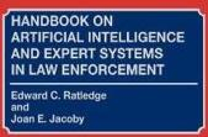 Handbook on Artificial Intelligence and Expert Systems in Law Enforcement