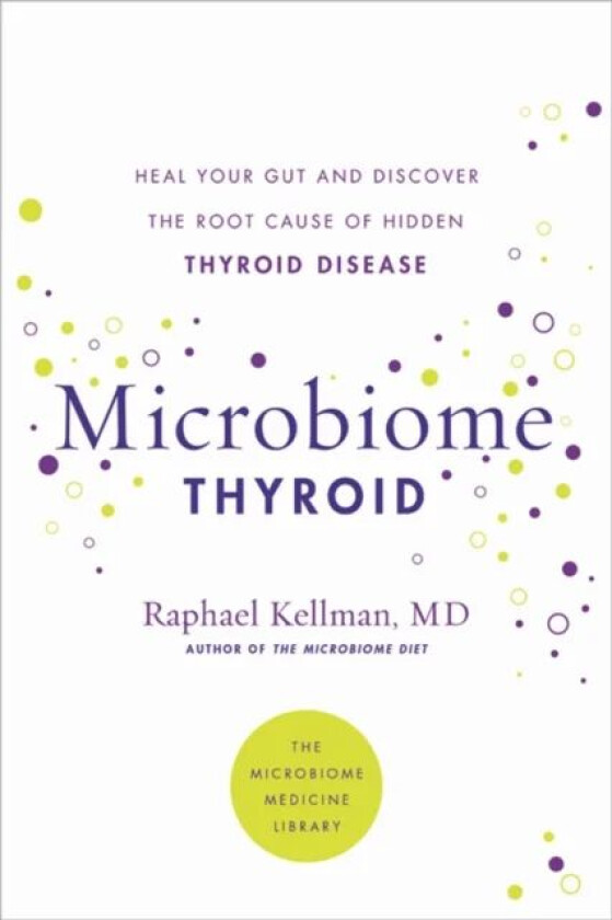 Microbiome Thyroid av Dr Raphael M.D. Kellman