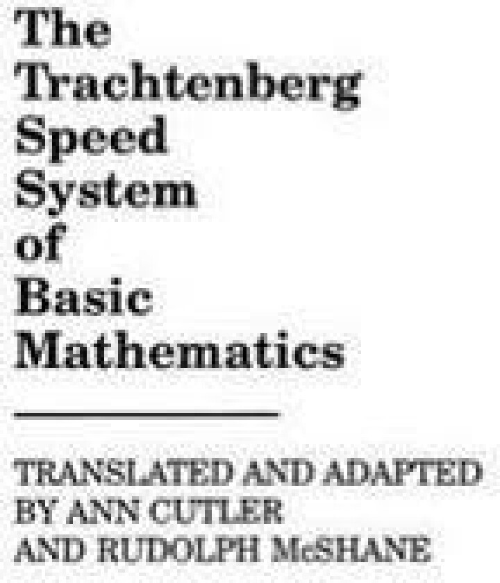 The Trachtenberg Speed System of Basic Mathematics