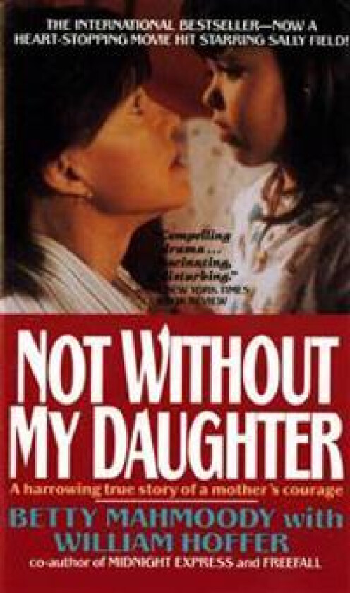 Not Without My Daughter: The Harrowing True Story of a Mother's Courage