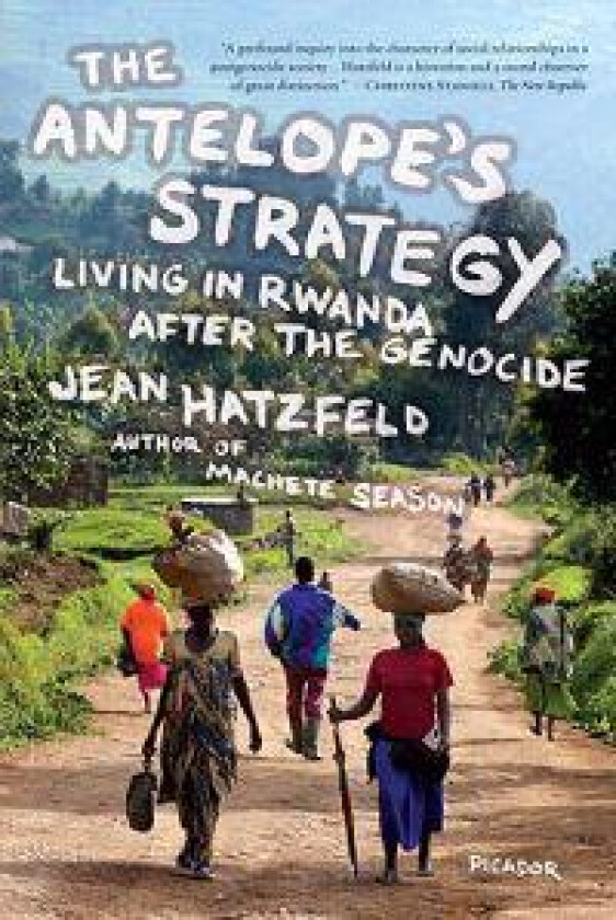 The Antelope's Strategy: Living in Rwanda After the Genocide