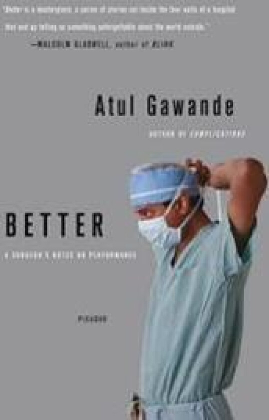 Better: A Surgeon's Notes on Performance