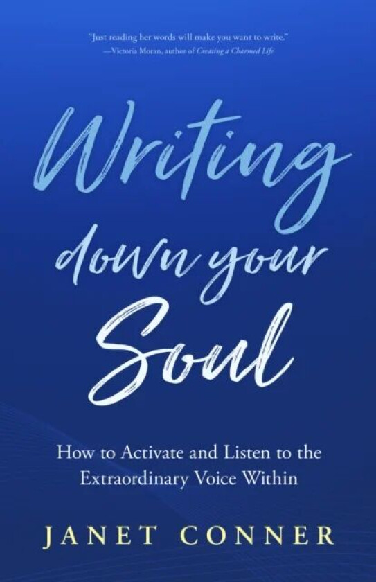Writing Down Your Soul av Janet Conner