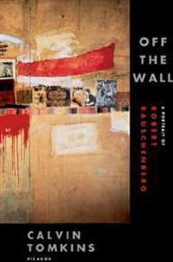 Off the Wall: A Portrait of Robert Rauschenberg