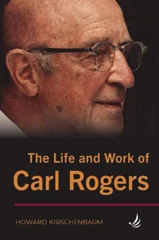 The Life and Work of Carl Rogers av Howard Kirschenbaum
