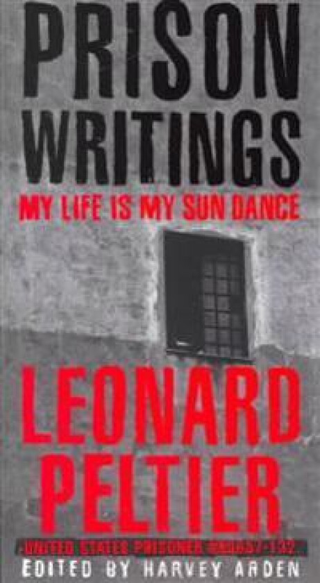 Prison Writings: My Life Is My Sun Dance