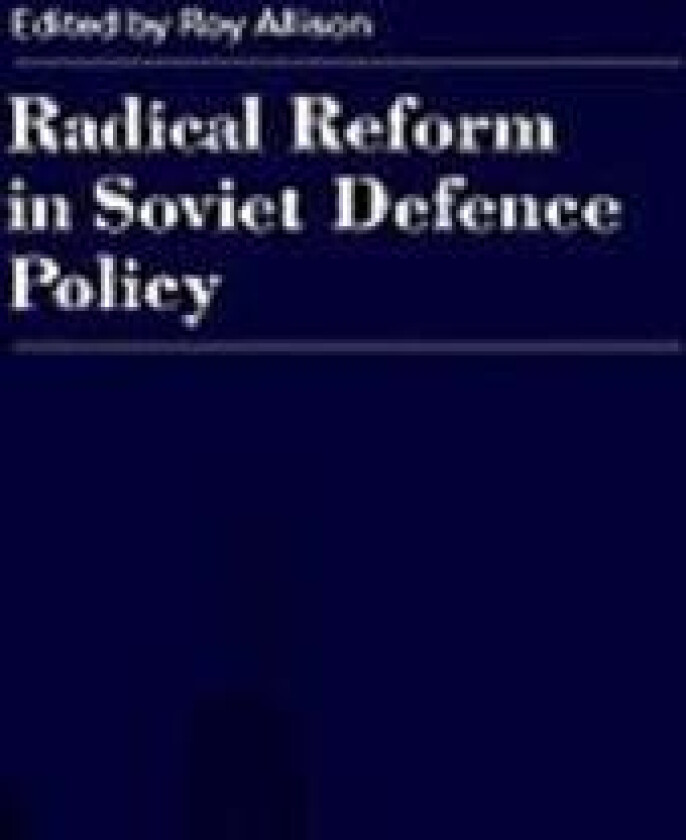 Radical Reform in Soviet Defence Policy