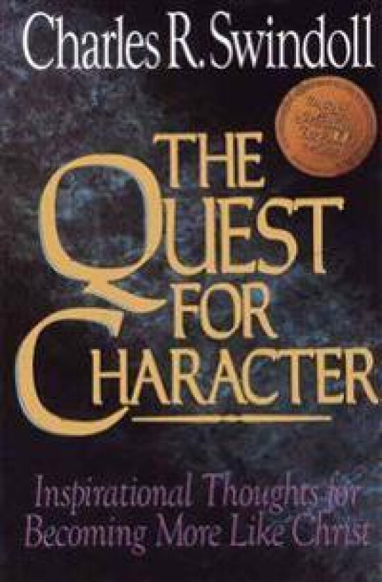 The Quest for Character: Inspirational Thoughts for Becoming More Like Christ