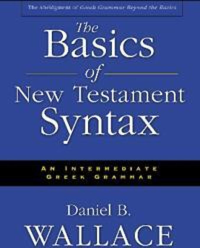 The Basics of New Testament Syntax