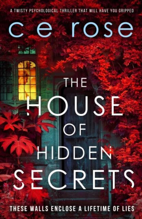 The House of Hidden Secrets av CE Rose