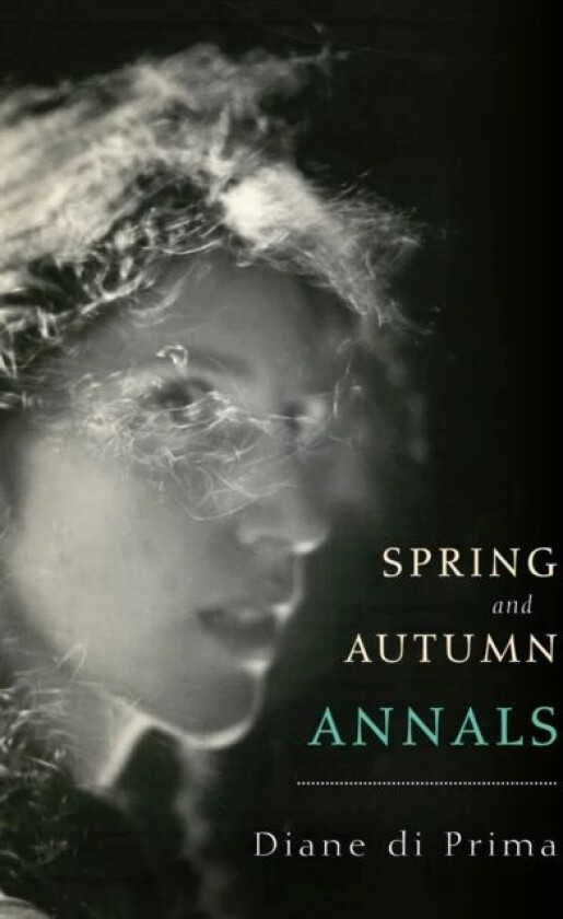 Spring and Autumn Annals av Diane Prima