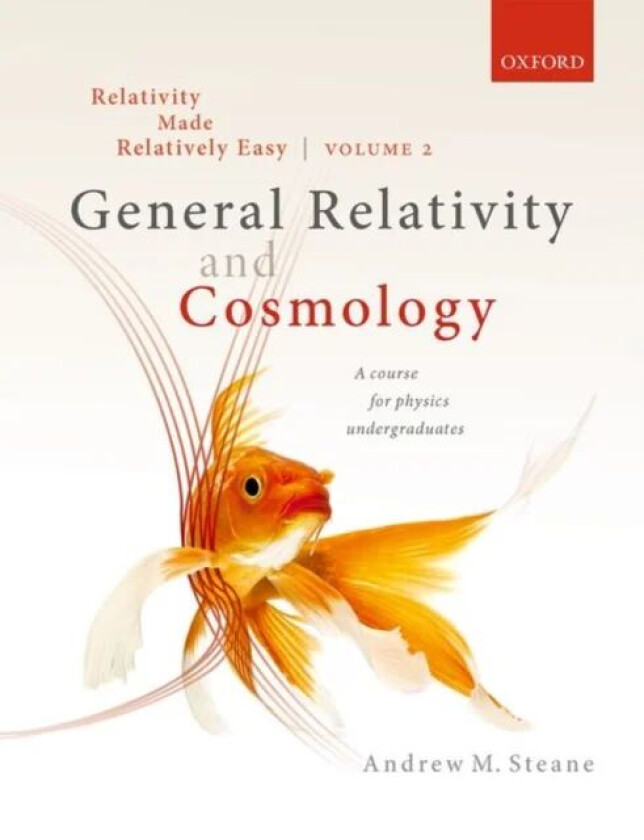 Relativity Made Relatively Easy Volume 2 av Andrew M. (Professor of Physics Professor of Physics Department of Physics University of Oxford) Steane