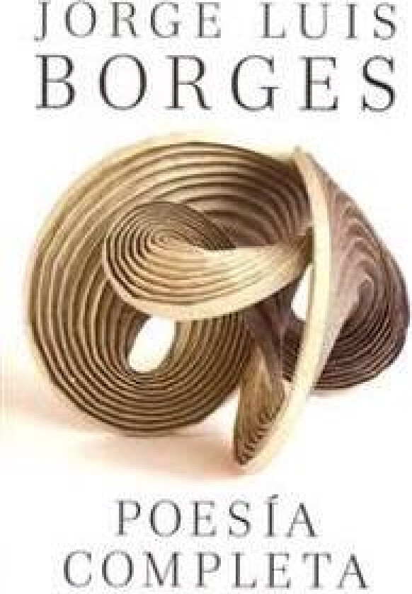 Poesía Completa / Complete Poetry Borges