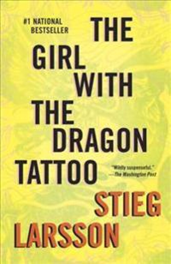 The Girl with the Dragon Tattoo: A Lisbeth Salander Novel