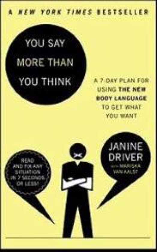 You Say More Than You Think: Use the New Body Language to Get What You Want!, the 7-Day Plan