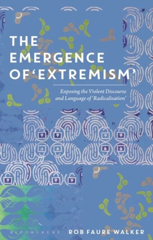 The Emergence of 'Extremism' av Dr Rob Faure Walker