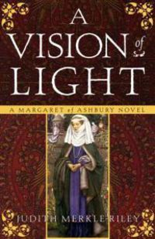 A Vision of Light: A Margaret of Ashbury Novel
