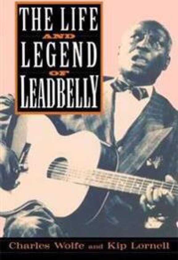 The Life And Legend Of Leadbelly