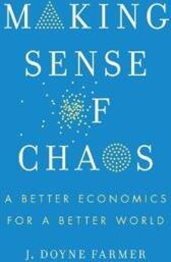 MAKING SENSE OF CHAOS