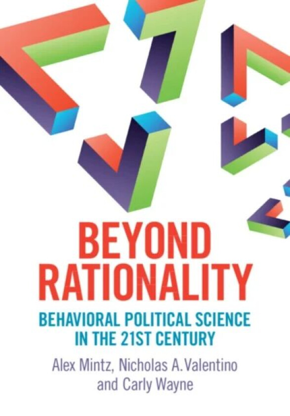 Beyond Rationality av Alex Mintz, Nicholas A. Valentino, Carly (Washington University St Louis) Wayne