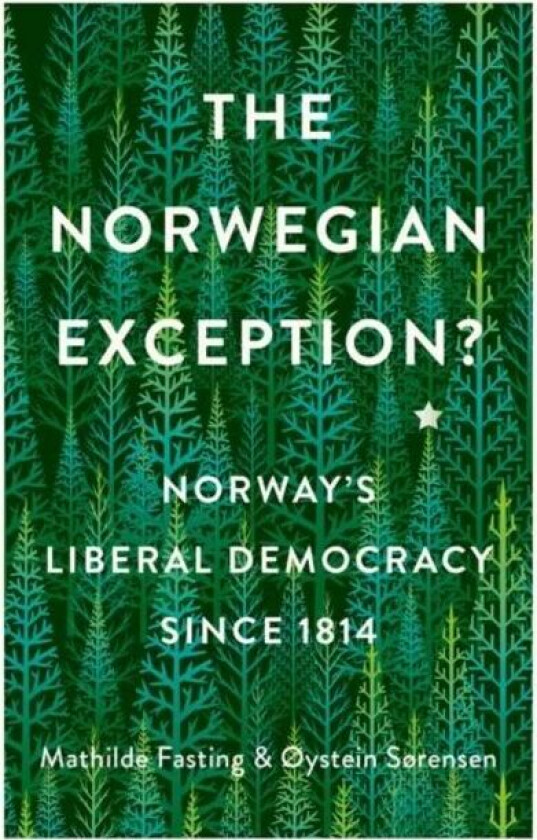 The Norwegian Exception? av Mathilde Fasting, Øystein Sorensen