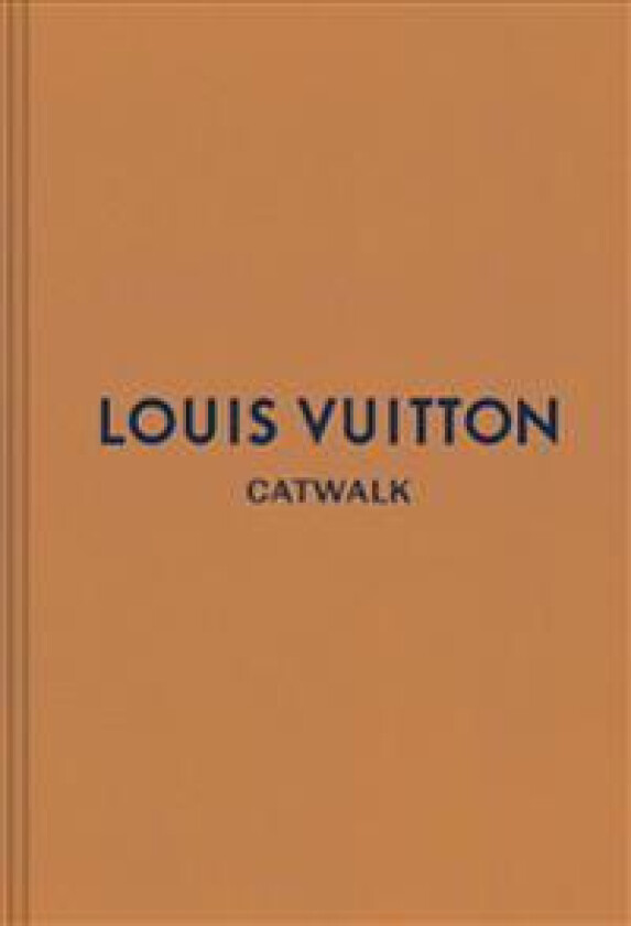 Louis Vuitton: The Complete Fashion Collections