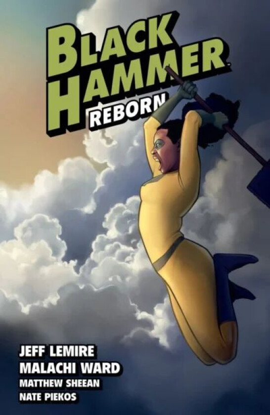 Black Hammer Volume 6: Reborn Part Two av Jeff Lemire, Malachi Ward, Matthew Sheean