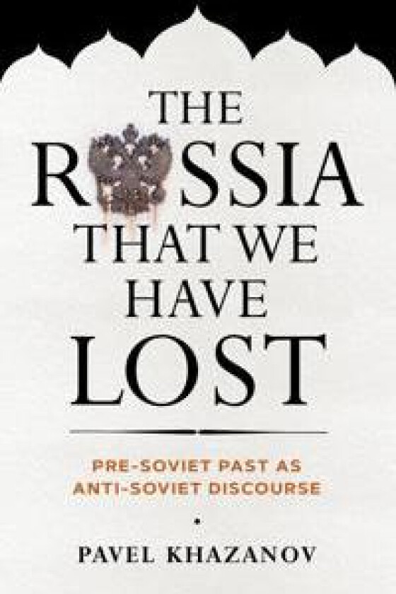 The Russia That We Have Lost