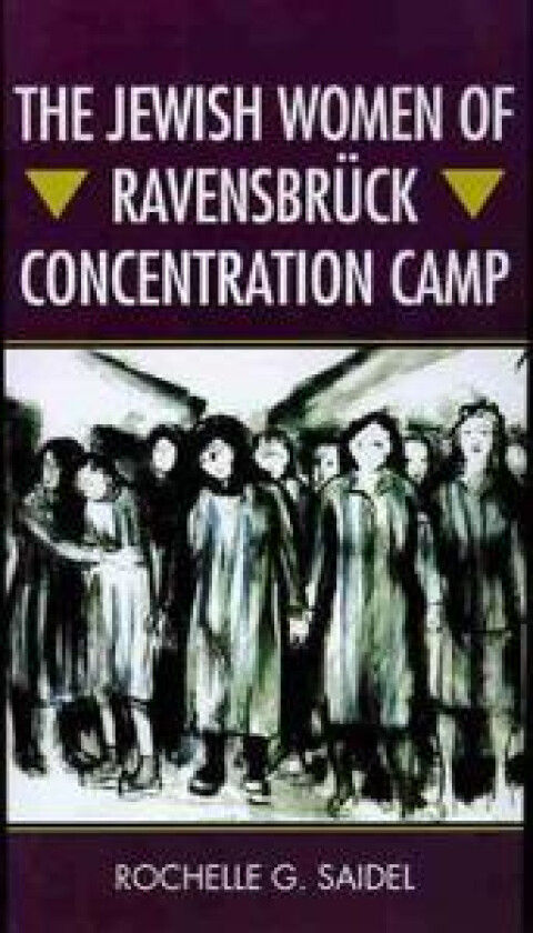 The Jewish Women of Ravensbruck Concentration Camp